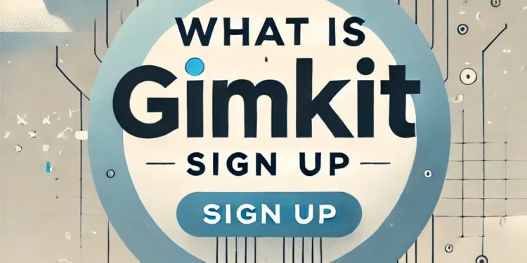 What is Gimkit Sign Up