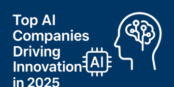 Top AI Companies Driving Innovation in 2025